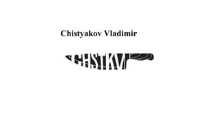 Chistyakov Vladimir
 