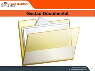 122
Gestão Documental
Fonte : AUTOR DESCONHECIDO disponível em http://pixabay.com/en/folder-documents-paper-office-145962/ acessado em
03.08.2015
 