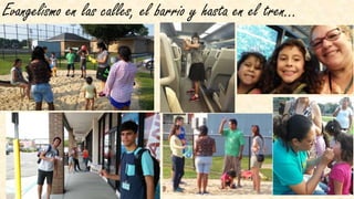 Evangelismo en las calles, el barrio y hasta en el tren…
 