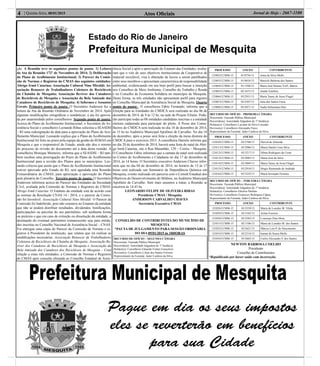 Estado do Rio de Janeiro
Prefeitura Municipal de Mesquita
Atos Oﬁciais4 | Quinta-feira, 08/01/2015 Jornal de Hoje - 2667-1100
ção. A Reunião teve os seguintes pontos de pauta: 1) Leitura
da Ata da Reunião 172º de Novembro de 2014; 2) Deliberação
do Plano de Acolhimento Institucional; 3) Parecer da Comis-
são de Normas e Registros do CMAS das seguintes entidades:
Abrigo Irmã Catarina; Associação Cultural Nino Miraldi; As-
sociação Renascer de Trabalhadores Coletores de Recicláveis
da Chatuba de Mesquita; Associação Reviver dos Catadores
de Recicláveis de Mesquita e Associação da Bela Amizade dos
Catadores de Recicláveis de Mesquita; 4) Informes e Assuntos
Gerais. Primeiro ponto de pauta: O Secretário Anderson fez a
leitura da Ata da Reunião Ordinária de Novembro de 2014. Após
algumas modiﬁcações ortográﬁcas e semânticas, a ata foi aprova-
da por unanimidade pelos conselheiros. Segundo ponto de pauta:
Acerca do Plano de Acolhimento Institucional, o Secretário de As-
sistência Social e conselheiro Leonardo Ribas solicitou a SEASDH
– RJ uma redesignação de data para a aprovação do Plano de Aco-
lhimento Municipal. Leonardo explica que o Plano de Acolhimento
Institucional foi feito no prazo pela equipe da gestão da SEMAS em
Mesquita e que o responsável do Estado, ainda não deu o retorno
do processo de revisão do documento até a data desta reunião. A
conselheira Monique Monteiro, informa que a SEASDH – RJ tam-
bém recebeu uma prorrogação do Prazo do Plano de Acolhimento
Institucional para a revisão dos Planos para os municípios. Leo-
nardo colocou que assim que o Plano de Acolhimento Institucional
estiver aprovado pelo Estado do RJ, será agendada uma Reunião
Extraordinária do CMAS, para apreciação e aprovação do Plano
pela plenária do Conselho. Terceiro ponto de pauta: O Secretário
Anderson informou acerca do Parecer das Entidades da Sociedade
Civil, avaliada pela Comissão de Normas e Registros do CMAS:
Abrigo Irmã Catarina: O Estatuto da entidade está de acordo com
as normas da Resolução CNAS 14 / 2014, e o parecer da Comis-
são foi favorável. Associação Cultural Nino Miraldi: O Parecer da
Comissão foi Indeferido, pois não constava no Estatuto da entidade
que não se poderá distribuir resultados, dividendos, boniﬁcações,
participações ou parcelas do seu patrimônio, sob nenhuma forma
ou pretexto e que em caso de extinção ou dissolução da entidade, a
destinação do eventual patrimônio remanescente seja para entida-
des inscritas no Conselho Nacional de Assistência Social – CNAS.
Foi entregue uma cópia do Parecer da Comissão de Normas e re-
gistros à Presidente da instituição, que relatou que irá realizar as
modiﬁcações necessárias. Associação Renascer de Trabalhadores
Coletores de Recicláveis da Chatuba de Mesquita; Associação Re-
viver dos Catadores de Recicláveis de Mesquita e Associação da
Bela Amizade dos Catadores dos Recicláveis de Mesquita – Com
relação a estas três entidades, a Comissão de Normas e Registros
do CMAS após consulta efetuada ao Conselho Estadual de Assis-
tência Social e após a apreciação do Estatuto das Entidades, avalia-
ram que o viés de seus objetivos institucionais da Cooperativa de
material reciclável, visa à obtenção de lucros a serem partilhados
entre seus membros e apresentam característica de responsabilidade
ambiental, evidenciando em seu bojo perﬁl para buscar a inserção
nos Conselhos de Meio Ambiente, Conselho do Trabalho e Renda
e no Conselho de Economia Solidária no município de Mesquita.
Desta forma, as três entidades não apresentam perﬁl para registro
no Conselho Municipal de Assistência Social de Mesquita. Quarto
ponto de pauta: O conselheiro Fábio Fernando, informa que a
Eleição para as Entidades do CMDCA será realizada no dia 06 de
dezembro de 2014, de 9 às 12 hs, na sede do Projeto Efraim. Pode-
rão participar todas as 08 entidades candidatas inscritas e a entidade
eleitora cadastrada para participar do pleito. A Posse dos Conse-
lheiros do CMDCA será realizada no dia 18 de dezembro de 2014,
às 15 hs no Auditório Municipal Apolônio de Carvalho. No dia 18
de dezembro, após a posse será feita a eleição da mesa diretora do
CMDCA para o exercício 2015. A conselheira Daniele informa que
no dia 20 de dezembro de 2014, haverá uma festa de natal do Abri-
go Irmã Catarina, sito à Rua Maranhão, 129 – Coréia – Mesquita.
O Conselheiro Fábio informou que a cantata de natal será realizada
no Centro de Acolhimento e Cidadania no dia 17 de dezembro de
2014, às 14 horas. O Secretário executivo Anderson Chaves infor-
mou que no dia 04 de dezembro de 2014, no horário de 13 às 17
horas será realizado um Seminário de Dependência Química em
Mesquita, evento realizado em parceria com o Comitê Estadual dos
Objetivos de Desenvolvimento do Milênio, no Auditório Municipal
Apolônio de Carvalho. Sem mais assuntos a tratar, a Reunião se
encerrou às 14:45 hs.
LEONARDO FELIPE DE OLIVEIRA RIBAS
Presidente CMAS / Mesquita
ANDERSON CARVALHO CHAVES
Secretário Executivo CMAS
CONSELHO DE CONTRIBUINTES DO MUNICÍPIO DE
MESQUITA
*PAUTA DE JULGAMENTO PARA SESSÃO ORDINÁRIA
DO DIA 09/01/2015 às 10HORAS
RECURSO DE OFÍCIO – SEGUNDA CÂMARA
Recorrente: Fazenda Pública Municipal
Recorrido(a): Autoridade Julgadora de 1º Instância
Relator(a): Conselheiro Eduardo Fontes Gonçalves
Revisor(a): Conselheiro Lilian dos Santos Ferreira
Representante da Fazenda: Jader Cardoso da Silva
PROCESSO ANEXO CONTRIBUINTE
12/002/CCMM-15 01/0736/13 Anna da Silva Mello
12/003/CCMM-15 01/0018/13 Marcelo Barbosa dos Santos
12/004/CCMM-15 01/1588/13 Maria José Heleno V.nN. Barros
12/005/CCMM-15 02/1673/13 Alaíde Estellete
12/006/CCMM-15 03/2931/13 Maria Tanny de Jesus Flugel
12/007/CCMM-15 03/2507/13 Julia dos Santos Faria
12/008/CCMM-15 03/3071/13 Nadia Sebastiana Dias
RECURSO DE OFÍCIO – PRIMEIRA CÂMARA
Recorrente: Fazenda Pública Municipal
Recorrido(a): Autoridade Julgadora de 1º Instância
Relator(a): Conselheiro Luciane da Silva Louzada
Revisor(a): Conselheiro Alexandre Fares
Representante da Fazenda: Jader Cardoso da Silva
PROCESSO ANEXO CONTRIBUINTE
12/010/CCMM-15 03/2708/13 Durval de Almeida
12/011/CCMM-15 03/2986/13 Maria Danila Lima Silva
12/012/CCMM-15 03/3217/13 Dilma Rodrigues da Costa
12/013/CCMM-15 03/3085/13 Maria José da Silva
12/014/CCMM-15 03/3069/13 Maria Tanny de Jesus Flugel
12/015/CCMM-15 03/2910/13 Sérgio Raimundo de Andrade
12/016/CCMM-15 03/3252/13 Maria Invenção Ferreira
RECURSO DE OFÍCIO – TERCEIRA CÂMARA
Recorrente: Fazenda Pública Municipal
Recorrido(a): Autoridade Julgadora de 1º Instância
Relator(a): Conselheiro Glicério Paulino
Revisor(a): Conselheiro Francisco Rodrigues Cápua
Representante da Fazenda: Jader Cardoso da Silva
PROCESSO ANEXO CONTRIBUINTE
12/028/CCMM-15 03/3359/13 Maria de Lourdes M. Vilela
12/029/CCMM-15 03/3162/13 Arlete Ferreira
12/030/CCMM-15 03/2585/13 Lourenço Dias Mota
12/031/CCMM-15 02/1106/13 Maria de Lourdes M. dos Santos
12/032/CCMM-15 03/2621/13 Márcio Luis P. do Nascimento
12/033/CCMM-15 03/2314/13 Itamar de Souza Mello
12/034/CCMM-15 03/2663/13 Carlos Alexandre F. dos Santos
NEWTON BARBOSA COELHO
Presidente
Conselho de Contribuintes
*Republicado por haver saído com incorreção.
 