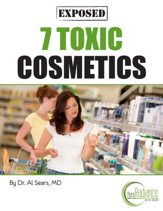 7 TOXIC
COSMETICS
Exposed
By Dr. Al Sears, MD
 