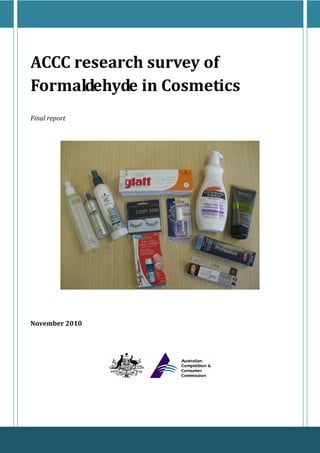 ACCC research survey of
Formaldehyde in Cosmetics
Final report
November 2010
 