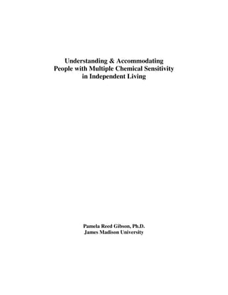 Understanding & Accommodating
People with Multiple Chemical Sensitivity
in Independent Living
Pamela Reed Gibson, Ph.D.
James Madison University
 
