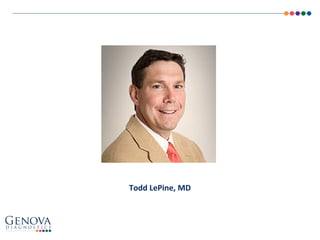 Todd LePine, MD
 