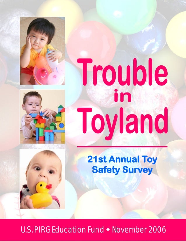 Trouble in Toyland Survey of Toy Safety