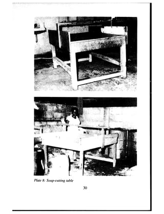 Plate 8: Soap-cutting table
30
 