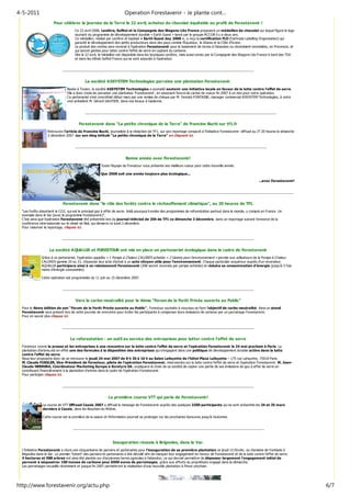 Pour célébrer la journée de la Terre le 22 avril, achetez du chocolat équitable au profit de Forestavenir !
Ce 22 avril 2008, Lenôtre, Sofitel et la Compagnie des Wagons-Lits France proposent un médaillon de chocolat sur lequel figure le logo
souriant du programme de développement durable « Earth Guest » lancé par le groupe ACCOR il y a deux ans.
Ce médaillon, réalisé par Lenôtre et baptisé « Earth Guest day 2008 », a reçu la certification FLO (Fairtrade Labelling Organization) qui
garantit le développement des petits producteurs dans des pays comme l’Equateur, le Ghana et la Côte d’Ivoire.
Le produit des ventes sera reversé à l’opération Forestavenir pour le boisement de terres à l’abandon ou récemment incendiées, en Provence, et
qui seront gérées pour lutter contre l’effet de serre en captant du carbone.
Dès le 22 avril, le médaillon est disponible dans les boutiques Lenôtre, mais aussi vendu par la Compagnie des Wagons-Lits France à bord des TGV
et dans les hôtels Sofitel France qui se sont associés à l’opération.
_______________________________________________________________________________________________________
La société ASSYSTEM Technologies parraine une plantation Forestavenir.
Basée à Toulon, la société ASSYSTEM Technologies a souhaité soutenir une initiative locale en faveur de la lutte contre l'effet de serre.
Elle a donc choisi de parrainer une plantation 'Forestavenir', en associant l'envoi de cartes de voeux fin 2007 à un don pour notre opération.
Ce partenariat s'est concrétisé début mars par une remise de chèque par M. Yannick FONTAINE, manager commercial ASSYSTEM Technologies, à notre
vice-président M. Gérard GAUTIER, dans nos locaux à Gadanne.
_______________________________________________________________________________________________________
Forestavenir dans "La petite chronique de la Terre" de Francine Buchi sur tf1.fr
Retrouvez l'article de Francine Buchi, journaliste à la rédaction de TF1, sur son reportage consacré à l'Initiative Forestavenir -diffusé au JT 20 heures le dimanche
2 décembre 2007- sur son blog intitulé "La petite chronique de la Terre" en cliquant ici.
_______________________________________________________________________________________________________
Bonne année avec Forestavenir!
Toute l'équipe de Forestour vous présente ses meilleurs voeux pour cette nouvelle année.
Que 2008 soit une année toujours plus écologique...
...avec Forestavenir!
_______________________________________________________________________________________________________
Forestavenir dans "le rôle des forêts contre le réchauffement climatique", au 20 heures de TF1.
"Les forêts absorbent le CO2, qui est le principal gaz à effet de serre. Voilà pourquoi il existe des programmes de reforestation partout dans le monde, y compris en France. Un
exemple dans le Var [avec le programme Forestavenir]".
C'est ainsi que l'opération Forestavenir été présentée lors du journal télévisé de 20h de TF1 ce dimanche 2 décembre, dans un reportage suivant l'annonce de la
conférence internationale sur le climat de Bali, qui démarre ce lundi 3 décembre.
Pour visionner le reportage, cliquez ici.
_______________________________________________________________________________________________________
La société AQUALUX et FORESTOUR ont mis en place un partenariat écologique dans le cadre de Forestavenir
Grâce à ce partenariat, l'opération appelée « 1 Pompe à Chaleur CALOREX achetée = 2 Gestes pour l’environnement » permet aux utilisateurs de la Pompe à Chaleur
CALOREX gamme 20 ou 31, d’associer leur acte d’achat à un acte citoyen utile pour l’environnement. Chaque particulier acquéreur auprès d'un revendeur
AQUALUX participera ainsi à un reboisement Forestavenir (20€ seront reversés par pompe achetée) et réduira sa consommation d’énergie (jusqu'à 5 fois
moins d’énergie consommée).
Cette opération est programmée du 11 juin au 15 décembre 2007.
_______________________________________________________________________________________________________
Vers la carbo-neutralité pour le 4ème "Forum de la Forêt Privée ouverte au Public"
Pour la 4ème édition de son "Forum de la Forêt Privée ouverte au Public", Forestour souhaite à nouveau se fixer l'objectif de carbo-neutralité. Ainsi un stand
Forestavenir sera présent lors de cette journée de rencontre pour inciter les participants à compenser leurs émissions de carbone par un parrainage Forestavenir.
Pour en savoir plus cliquez ici.
_______________________________________________________________________________________________________
La reforestation : un outil au service des entreprises pour lutter contre l’effet de serre
Forestour convie la presse et les entreprises à une rencontre sur la lutte contre l'effet de serre et l'opération Forestavenir le 24 mai prochain à Paris. La
plantation d'arbres est en effet une des formules à la disposition des entreprises qui s'engagent dans une politique de développement durable active dans la lutte
contre l'effet de serre.
Nous leur proposons donc de se retrouver le jeudi 24 mai 2007 de 8 h 30 à 10 h au Salon Lafayette de l’hôtel Plaza Lafayette – 175 rue Lafayette, 75010 Paris.
M. Claude FUSSLER, Vice-Président de Forestour, pilote de l’opération Forestavenir, interviendra sur la lutte contre l'effet de serre et l'opération Forestavenir. M. Jean-
Claude HERRERA, Coordinateur Marketing Europe à Eurotyre SA, expliquera le choix de sa société de capter une partie de ses émissions de gaz à effet de serre en
contribuant financièrement à la plantation d’arbres dans le cadre de l'opération Forestavenir.
Pour participer cliquez ici.
_______________________________________________________________________________________________________
La première course VTT qui parle de Forestavenir!
La course de VTT Offroad Cassis 2007 a diffusé le message de Forestavenir auprès des quelques 3200 participants qui se sont présentés les 24 et 25 mars
derniers à Cassis, dans les Bouches-du-Rhône.
Cette course est la première de la saison et l'information pourrait se prolonger sur les prochaines épreuves jusqu'à l'automne.
_______________________________________________________________________________________________________
Inauguration réussie à Brignoles, dans le Var.
L’Initiative Forestavenir a réuni une cinquantaine de parrains et partenaires pour l'inauguration de sa première plantation ce jeudi 15 février, au Domaine de Fontlade à
Brignoles dans le Var. Le premier "totem" des parrains et partenaires a été dévoilé afin de marquer leur engagement en faveur de Forestavenir et de la lutte contre l'effet de serre.
4 hectares et 988 arbres ont ainsi été plantés sur d’anciennes terres agricoles à l’abandon, ce qui devrait permettre de dépasser largement l'engagement initial de
parvenir à séquestrer 100 tonnes de carbone pour 6000 euros de parrainages, grâce aux efforts du propriétaire engagé dans la démarche.
Les parrainages recueillis récemment et jusque fin 2007 permettront la réalisation d'une nouvelle plantation à l'hiver prochain.
4-5-2011 Operation Forestavenir - Je plante cont…
http://www.forestavenir.org/actu.php 6/7
 