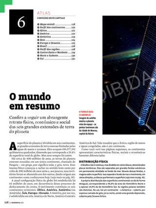 115
GE GEOGRAFIA 2018
RESUMO
Biosfera
BIODIVERSIDADE É a variabilidade de organismos vivos de
todasasorigensexistentes(animais,vegetaisemicrorganismos)
nos ecossistemas terrestres e aquáticos. A biodiversidade for-
neceamatéria-primaparaprodutosessenciaisàsobrevivência
humana,incluindomadeira,alimentosemedicamentos.Ações
humanas como desmatamentos, ocupação desordenada e
poluição de solos e rios são a grande ameaça à diversidade
biológica e provocam extinção de espécies.
SUSTENTABILIDADE O conceito de desenvolvimento sus-
tentável propõe utilizar os recursos naturais de forma que a
natureza os consiga repor, para garantir as necessidades das
gerações futuras. Essa ideia tem como objetivo conciliar o
desenvolvimentoeconômicocomorespeitoaomeioambiente.
ECOSSISTEMAS São áreas de qualquer dimensão onde há
uma relação de interdependência entre os seres vivos (plan-
tas, animais e decompositores) e os fatores físicos do meio
ambiente, como o solo e a água.
VEGETAÇÃO NO MUNDO São nove os principais tipos de vege-
tação:deserto,estepe(campos,pampas,pradaria),florestade
coníferas,florestatemperada,florestatropical,savana/cerrado,
tundra, vegetação de montanha e vegetação mediterrânea. As
regiões de baixa latitude, onde há maior incidência de chuva
e luz solar, propiciam maior diversidade vegetal. Conforme
a latitude vai aumentando, a variedade de plantas diminui
progressivamente.
BIOMAS BRASILEIROS Biomas são comunidades formadas
por organismos estáveis, desenvolvidas e bem adaptadas às
condições ambientais de uma grande região. Os seis grandes
biomasbrasileirossão:aAmazônia(omaiordopaís),aCaatinga
(exclusivamentebrasileiro),oCerrado(umdosmaisameaçados
do mundo), a Mata Atlântica (possui apenas 22% de vegetação
remanescente), o Pampa (também modificado, é usado como
pastagem) e o Pantanal (o mais bem preservado).
DESMATAMENTO A extração da madeira, a agropecuária, o
avanço das cidades e a exploração mineral são as principais
ações que exercem pressão sobre as florestas. Mais de 75%
da cobertura vegetal original do mundo já foi desmatada. No
Brasil, a Amazônia já perdeu 12% da sua cobertura original; a
Mata Atlântica e o Cerrado estão entre os biomas mais amea-
çados do planeta.
CÓDIGO FLORESTAL Sancionado em outubro de 2012, o
novo Código Florestal pretende regulamentar o uso da terra.
Ambientalistas criticam a ampliação da área permitida para
o desmatamento, o que era uma exigência dos produtores
rurais. A isenção de multa a quem desmatou até 2008 é outro
tema controverso.
SAIBA MAIS
AregiãodoCerradorespondepormaisde60%detodaaproduçãodesojanoBrasil.
Vejanomapaabaixocomooseucultivoocupaquaseatotalidadedobioma.
O CERRADO E A ÁREA DE PRODUÇÃO DE SOJA NO BRASIL
Fonte: Confederação Nacional do Transporte e IBGE
Quantidade produzida de soja
em milhares de toneladas
Em 2013
30 a 300 Acima de 300
0 1000
Km
Bioma do Cerrado
4.(Uerj 2016)
BIODIVERSIDADE? CONHEÇO DE ALGUM LUGAR...
Ter ouvido falar em biodiversidade é uma coisa. Saber definir o termo, outra
– pelo menos segundo uma pesquisa global realizada pela União para o Bio-
Comércio Ético (UEBT), associação sem fins lucrativos que busca promover o
usorespeitosodabiodiversidade.Foramouvidasmilpessoasemcadaumdos
dezesseis países participantes, incluindo o Brasil. Por aqui, embora 92% dos
entrevistadosjátenhamouvidofalarnoassunto,apenas44%delesconseguem
dar uma definição satisfatória do termo – um número alto se comparado à
médiamundial,de28%.Aindasegundoosresultadosdapesquisa,atelevisão
e o rádio são as maiores fontes de informação que os brasileiros têm sobre
biodiversidade, seguidas pela escola e por artigos em jornais e revistas.
Adaptado de cienciahoje.uol.com.br, 30/07/2015.
De acordo com a Convenção sobre a Diversidade Biológica de 1992, biodiver-
sidade é a variedade de organismos vivos existentes no planeta ou em uma
determinada região do globo, incluindo ecossistemas terrestres e marinhos.
Aponte dois fatores que provocam a perda da biodiversidade de uma região.
RESOLUÇÃO
Entre os fatores que interferem negativamente na biodiversidade de uma região, é
possívelcitaraurbanização–ohabitatnaturalcostumaserafetadopelaconstrução
deestradaseporobrasdeinfraestrutura.Tambémafetamabiodiversidadeodesma-
tamentoparaaintroduçãodeculturasagrícolasoupastagemeacontaminaçãodos
ambientesporpesticidas,agrotóxicoselixoindustrial.
VENDA PROIBIDA
 