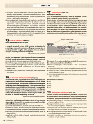 139
GE GEOGRAFIA 2018
( ) IV. Nos dois biomas que apresentam as mais elevadas amplitudes térmicas
anuais são encontradas formações vegetais de florestas (em um deles) e
pradarias (em outro).
( ) V.AsplantasdaregiãodeGoiâniadevemapresentaradaptaçõesparaperíodos
de estiagem e para sobreviverem ao fogo.
( ) VI. Floresta de Araucárias apresenta um índice pluviométrico de cerca de
3.000 mm anuais.
20.POLUIÇÃO DO AR (Uema 2015)
Leia o texto:
Um projeto de lei em Curitiba (PR) pretende tornar obrigatórios os telhados
verdes em prédios novos da cidade. O objetivo, de acordo com o projeto, é
reduzirapoluiçãoambiental,oconsumodeenergiaeasilhasdecalor.Também
prevê que a vegetação seja nativa e exija pouca água.
Fonte: TINTI, Simone. Verde no telhado. Revista Vida Simples. São Paulo: Abril, ed. 132, 2013.
Aideiadoprojetoéampliaráreasverdesparareduçãodeproblemasambientais
comunsemcidades.Arelaçãoentreáreasverdeseilhasdecaloréobservadaem
a) reservas florestais em que o aumento de temperatura causa evaporação,
ocasionando chuvas e tempestades.
b) áreasarborizadasemqueogáscarbônicoéacumuladoemexcesso,permitindo
a liberação de calor.
c) superfíciesverdesemqueasfolhasdasárvoresabsorvemocalordaatmosfera,
evitando o aumento da temperatura local.
d) cidades médias e pequenas em que há maior concentração de poluentes na
estratosfera, favorecendo o aumento da temperatura.
e) parques e praças em que há maior presença de água e de gás carbônico,
favorecendo o aumento da temperatura e das chuvas.
21.POLUIÇÃO DO AR (UPE 2015)
Observe atentamente a ilustração a seguir (figuras 1 e 2):
Ailustraçãodidáticarefere-seespecificamenteaduassituaçõesatmosféricas.
Quais são?
a) Figura 1 – Um vórtice ciclônico; Figura 2 – Uma onda de leste fria.
b) Figura 1 – Um vórtice anticiclônico; Figura 2 – Uma linha de instabilidade
tropical quente.
c) Figura 1 – Um gradiente vertical normal de temperatura; Figura 2 – Uma
inversão térmica.
d) Figura1–Umainversãotérmica;Figura2–Umvórticeciclônicoextratropical.
e) Figura 1 – Um gradiente vertical normal de temperatura; Figura 2 – Uma
isoterma de baixa pressão.
22.CICLONE (Unicamp 2016)
A figura a seguir exibe a imagem de um ciclone.
http://www.metsul.com/secoes/visualiza.php?cod_subsecao=30cod_texto=6
É correto afirmar que o ciclone em questão
a)ocorreunoHemisférioSulecorrespondeaumaáreadealtapressãoatmosférica.
b) podeocorreremqualquerhemisfério,independentementedapressãoatmosférica.
c)ocorreunoHemisférioNorte,emzonastropicaisedebaixapressãoatmosférica.
d) ocorreunoHemisférioSulecorrespondeaumaáreadebaixapressãoatmosférica.
23.ATMOSFERA (FGV 2014)
Analise o mapa que representa uma anomalia climática
David Blanchon. Atlas Mondial de l'Eau. Paris: Autrement, 2013. p.20. Adaptado.
Com base nos conhecimentos sobre a dinâmica climática mundial, pode-se
concluir que se trata
a) da presença de La Niña no Oceano Pacífico.
b) de mudanças provocadas pelo aquecimento global.
c) da ocorrência de furacões no oeste do continente americano.
d) do fenômeno El Niño e suas consequências.
e) da intensificação dos ventos alísios no Pacífico.
24.AQUECIMENTO GLOBAL (Uern 2015)
Sobreosproblemasambientaisnocenáriomundialesuadinâmicanosespaços
urbanos e rurais, é correto afirmar que
a) nas grandes cidades, o fenômeno da ilha de calor agrava a concentração de
poluentesnaatmosfera,dificultandoacirculaçãodoareprovocandoinúmeros
problemas de saúde à população, especialmente no inverno.
b) os países subdesenvolvidos são os principais responsáveis pela maior parte
dos gases tóxicos lançados na atmosfera. Nesses países, as políticas voltadas
paraapreservaçãoambientalsãoprioritáriaseseveras,commetasacumprir,
estabelecidas pelo Protocolo de Kyoto.
VENDA PROIBIDA
 