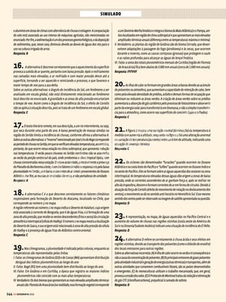 143
GE GEOGRAFIA 2018
8.ComomencionadocorretamentenaalternativaC,osefeitosdevastadoressão
maiores em países com infraestrutura mais limitada, caso do Haiti e da Indonésia,
porexemplo.
Entreasalternativasincorretas,valecitarquenãoépossívelestabelecerumarelação
diretaentreamagnitudedeumterremotoeonúmerodevítimasfatais,umavezque
issodependedainfraestrutura(técnicasutilizadasnaconstruçãocivil,principalmente)
decadapaís.Alémdisso,entreospaísesapresentadosnoquadro,somenteJapãoe
IndonésiasesituamnoCírculodeFogodoPacífico.Porfim,osefeitosdosterremotos
nãoserestringemaoepicentro(localdeorigemdotremor),poisasondassísmicasse
propagamporcentenasemilharesdequilômetros,paratodasasdireções.
Resposta: C
9.Os tipos de movimentos que ocorrem nas áreas indicadas no mapa são:
Área1:CostaOestedosEstadosUnidos:tipodemovimentorepresentadonafigura
D – movimento transformante ou conservativo, no qual duas placas deslizam
uma ao lado da outra.
Área 2: sul da Ásia: tipo de movimento representado na figura C – movimento
convergenteoudestrutivo,quandoduasplacascomamesmadensidadechocam-
se e comprimem-se.
Nasfalhasgeológicasquecorrespondemaoslimitesdasplacastectônicashámaior
probabilidadedeocorrênciadedoisfenômenos:osabalossísmicos(terremotose
maremotos)eovulcanismo.Noprimeirocaso,ocorrealiberaçãoeapropagação
de energia acumulada com o atrito da litosfera devido à movimentação das
placastectônicas.Aliberaçãodessaenergianaformadeondassísmicasprovoca
tremores de terra e, se ocorrer na crosta oceânica ou próximo dela, pode haver
a formação de ondas gigantes ou tsunamis. No vulcanismo, por sua vez, ocorre
a ascensão do magma à superfície através dos falhamentos na litosfera, mais
comuns nessas faixas de contato entre as placas.
10.As alternativas I e IV estão corretas, pois apresentam dois fatores
responsáveis pelas perdas materiais e humanas nos deslizamentos: a exclusão
social, que leva milhares de pessoas a construírem suas casas em áreas de risco,
menosvalorizadasnomercadoimobiliáriooumesmodeocupaçãoirregular,ea
omissãodopoderpúblico,quedeveriaimpediraocupaçãodessasáreasegarantir
moradia digna e segura para todos.
As demais afirmações estão incorretas, pois os deslizamentos não são fenômenos
acidentais,masprevisíveisepassíveisdeintervençãocomobrasdecontençãodesolo
e escoamento das águas para evitar que ocorram em áreas ocupadas por moradias
eoutrasconstruções.Apesardemenosfrequentes,ocorremtambémdeslizamentos
de terra em áreas não classificadas como de risco, geralmente associados a picos
extremosdepluviosidade.
Resposta: E
11.
a) O termo “graben” (derivado de grab, em alemão, “sepultura”) designa uma
formaçãogeológicaemquehouveumabatimento(descida)departesdacrosta
terrestre. Esse processo geológico pode ser originado pela movimentação
vertical da crosta em decorrência da movimentação das placas tectônicas
ou por pressão do magma, que dá origem a falhas geológicas normais e,
consequentemente, à movimentação de blocos para cima (caso das serras
da Mantiqueira e do Mar) ou para baixo (caso do Vale do Paraíba do Sul, que
corresponde ao graben). As bacias sedimentares formam-se posteriormente,
com a atuação dos processos de erosão nas partes mais elevadas do relevo
(nas serras representadas na figura).
b) Nas bacias sedimentares podem se formar os recursos minerais energéticos,
como o petróleo e o gás natural, além do xisto betuminoso (em ambientes de
sedimentaçãomarinhanopassadogeológico)eocarvãomineral(emambien-
tes de sedimentação terrestre no passado geológico, com o soterramento de
matéria orgânica de florestas e pântanos).
12.AafirmaçãoIestáincorreta:aConferênciarealizadaem1972foiadeEstocolmo.
AprimeiraConferênciarealizadanoRiodeJaneirofoiade1992,conhecidacomoEco92.
A afirmação II está correta: a Carta da Terra, aprovada na Eco 92, é considerada um
marconoambientalismo,poispropõeaimplantaçãodeaçõespráticasemrelaçãoàs
questõesambientais,comoaAgenda21,umconjuntodeparâmetrosecompromissos
aseremadotadosporgovernosequevemsendoaprimoradadesdeentãonasdemais
conferências.
AsafirmaçõesIIIeIVtambémestãocorretas:apoluição,sobretudoemgrandesáreas
urbanas, e os conflitos pela água, a exemplo do que ocorre entre Israel, Síria e os
palestinosdaCisjordânia,noOrienteMédio,estãoentreasprincipaispreocupações
referentesaosrecursoshídricos.
Resposta: E
13.Oexcessodenutrientes(provenientes,porexemplo,dodespejodeesgotos
domésticos)presentesnaságuasprovocaaumentodebactériasealgas,queconsomem
amaiorpartedooxigênio.Essaéumadasformasdepoluiçãodaságuas.Amanuten-
ção do volume de água resultaria no aumento gradual da eutrofização, enquanto o
aumentodapopulaçãodealgasplanctônicas(algasmicroscópicaspresentesnaságuas)
provocariaumareduçãodoteordeoxigênio.Impedirafotossínteseresultarianuma
produção ainda menor de oxigênio pelas algas, enquanto o aumento da população
deespéciesdotopodacadeiaalimentarseriainviávelsemarecuperaçãoanteriordos
níveisdeoxigêniocapazesdemantervivasessaspopulações.
Resposta: C
14.ArespostacorretaéaalternativaA.Acoberturavegetaltornaosolomais
estável, evitando a erosão laminar (perda de sedimentos da camada superficial
dosolo)eoassoreamentodosrioselagos(excessodesedimentos).Alémdisso,a
vegetaçãofavoreceainfiltraçãodeáguaeoabastecimentodoslençóisfreáticos,
aumentado a disponibilidade de água para consumo humano.
AocontráriodoquedizemasalternativasBeC,arecuperaçãodeáreasdegradadas
exigeaçõesdelongoprazoetemumcustobemmenordoqueodegrandesobras
deengenhariaparaaobtençãodeáguaemoutrasbaciashidrográficaspormeio
da transposição. A Região Metropolitana de São Paulo carece de áreas verdes e
de mananciais, e o aumento desse tipo de proteção ambiental representaria
ganhos significativos na disponibilidade de recursos hídricos, diferentemente
do que aponta a alternativa D. Já a alternativa E está incorreta, pois o ritmo
de crescimento da população na Grande São Paulo tem diminuído nas duas
últimas décadas, e a recuperação das áreas degradadas possibilitaria um ganho
significativo na oferta de água.
Resposta: A
15.ComaintensaexploraçãodosriosquedesaguamnoMardeAralpormeioda
irrigação,aumentouaconcentraçãodesalnossolos,processodenominadosalinização.
A erosão é a retirada de sedimentos pela ação das águas das chuvas, dos rios e dos
ventos,entreoutrosagenteserosivos,quenãoseaplicamàsituaçãodescritanotexto
doenunciado.Alaterizaçãocorrespondeàformaçãodecarapaças(crostasferruginosas)
emdecorrênciadaconcentração,nacamadasuperficialdosolo,dehidróxidodeferro
VENDA PROIBIDA
 