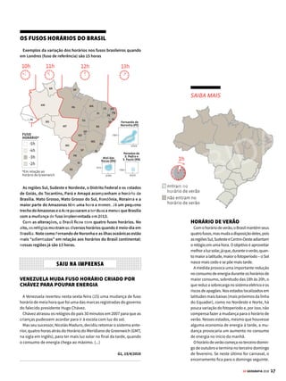 16 GE GEOGRAFIA 2018
CARTOGRAFIA FUSOS HORÁRIOS
O
s fusos horários foram estabele-
cidos porque, em razão do mo-
vimento de rotação da Terra, as
várias porções da superfície terrestre
são iluminadas de forma diferencia-
da no decorrer do dia. Para dar uma
volta completa em torno de si, o pla-
neta gira 360º e faz isso em um dia, ou
seja, em 24 horas. Dessa forma, foram
determinadas 24 faixas longitudinais
(no sentido norte-sul do globo) de 15º.
Cada faixa, denominada de fuso horário
teórico ou astronômico, corresponde,
portanto, a 1 hora.
O fuso de referência do horário mun-
dial é o de Greenwich, localidade situ-
ada em Londres, na Inglaterra. Esse
fuso se estende 7º30’ a oeste e 7º 30’ a
leste do Meridiano de Greenwich, tam-
bém chamado de Meridiano 0º. A par-
tir dele, foram definidos os demais
fusos teóricos – indo para leste, acres-
centa-se uma hora a cada fuso; para
oeste, subtrai-se uma hora.
Entretanto, esses limites teóricos
dos fusos horários, delimitados a cada
15º, não coincidem com os limites dos
países. Por isso, foram criados os fusos
horários práticos, também conhecidos
como fusos civis ou políticos. Esses
fusos respeitam os limites políticos dos
países, pois consideram os interesses
de cada nação em fazer parte de um ou
de outro fuso, de acordo, por exemplo,
com a integração econômica, política e
sociocultural com as regiões vizinhas.
Como os limites das linhas são uma
convenção, os fusos acabam sendo
maleáveis. Em novembro de 2013, por
exemplo, o Brasil passou a ter quatro
fusos horários, em vez de três. Com a
medida, os fusos do estado do Acre e
de parte do Amazonas foram modifica-
dos, a partir de uma leve adaptação do
meridiano. E essas mudanças ocorrem
no mundo todo. Em 2016, a Rússia, que,
com sua vastidão territorial tinha nove
fusos horários, decidiu aumentar para
11. Além disso, alguns países adotam as
chamadas “horas fracionadas”, como o
Irã (3 horas e meia a mais em relação ao
fuso de Greenwich) e a Índia (5 horas
e meia a mais em relação ao fuso de
Greenwich).
Acertando os ponteiros
Com base nos meridianos e no sistema de
rotação da Terra, o sistema de fusos horários
ajuda a organizar as horas em diversas
localidades do globo
TRÓPICO DE CAPRICÓRNIO
TRÓPICO DE CÂNCER
CÍRCULO ANTÁRTICO
CÍRCULO ÁRTICO
EQUADOR
A N T Á R T I C A
Brasília
Lima
Cidade
do México
Ilhas Galápagos
Honolulu
Tonga
Georgetown
Dacar
Trípoli
Cairo
Berlim
Luanda
Cidade
do Cabo
Maputo
Jerusalém
Riad
Nairóbi
Adis-Adeba
Moscou
Samara
Teerã
Astana
Nova
Délhi
Pequim
Tóquio
Hong
Kong
Seul
Pyongyang
Jacarta
Melbourne
Sydney
Manila
Lisboa
Londres
Paris
Bogotá
Cidade do
Panamá
Nova York
Ottawa
Washington
Vancouver
Los Angeles
San Francisco
Tijuana
Buenos
Aires
+13
+13
-3
+9
+5
+3
+4
+12
-9
Wellington
Reykjavik
Ilhas da Linha
Ilhas
Marquesas
Ilha
Pitcairn
Ilha
de Páscoa
Ilhas
Malvinas
Ilhas
Geórgia
do Sul
Taiti
Paramaribo
Belém
La Paz
Rio Branco
Cuiabá
Assunção
Manaus
Caracas
Santo
Domingo
Quito
Seattle
Edmonton
Anchorage
Whitehorse
Açores
Samoa
Santiago Montevidéu
Houston Miami
Havana
New
Orleans
Chicago
St. Louis
Halifax
St. John’s
Montreal
Winnipeg
Denver
Phoenix
Túnis
Argel
Casablanca
Lagos
Abidjan
Johannesburgo
Antananarivo
Cartum
Campala
Lusaka
Kinshasa
Windhoek
Fernando
de Noronha
Bagdá
Murmansk
Helsinque
São
Petersburgo
Roma
Viena
Estocolmo
Oslo
Istambul
Atenas
Kiev
Varsóvia
Dublin
Madri
Meca Mascate
Yangun
Bangcoc
Dili
Adelaide
Brisbane
Perth
Cingapura
Colombo
Mumbai
Karachi
Calcutá
Katmandu
Lhasa
Ashkhabad
Tashkent
Cabul Xi’an
Ulan
Bator
Irkutsk
Vladivostok
Xangai
Taipé
Petropavlovsk
Magadan
Yakutsk
Yekaterinburgo
Ilhas
Chatham
Oceano Pacífico
Oceano Pacífico
Oceano Ártico Oceano Ártico
Oceano
Atlântico
Oceano
Índico
Manágua
Kiribati
+3
Omsk
+6
+8
+5
Hanói
1h 2h 3h 4h 5h 6h 7h 8h 9h 10h 11h 12h 13h 14h 15h 16h 17h 18h 19h 20h 21h 22h 23h 0h
0h
-12 +12
-11 +11
-10 +10
-9 +9
-7 +7
-6 +6
-5 +5
-4 +4
-3 +3
-2 +2
-1 +1
0
-8 +8
150º O 120º 90º 60º 60º 90º 120º 150º L 180º
180º 30º 30º
0º
HorárioUniversal
deGreenwich
Horáriofracionado
LinhaInternacionaldeData
+8
Krasnoyarsk
Bucareste Novosibirsk
Fonte: World Time Zone
N
1.780 km
OLHA A HORA! Para determinar o horário em
um país, deve-se aumentar uma hora no relógio
para cada fuso a leste de Greenwich e diminuir
uma hora para cada fuso a oeste dele
VENDA PROIBIDA
 