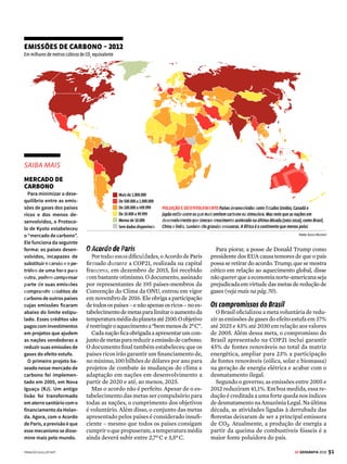 90 GE GEOGRAFIA 2018
ATMOSFERA PROTOCOLO DE KYOTO E ACORDO DE PARIS
Difícil consenso
Na Conferência Geral das Partes, os
países discutem ações para conter
a mudança climática e estabelecem
tratados, como o Acordo de Paris
A
constatação de que a intensa emissão de
gases do efeito estufa está alterando o
clima do planeta vem mobilizando a co-
munidade internacional nos últimos anos. Mas
enfrentarumproblemaglobaldessasproporções
requer um difícil alinhamento entre os líderes
mundiais. Em fóruns internacionais como a
Conferência Geral das Partes, os países se
reúnem todos os anos para discutir ações para
conter a mudança climática – ela é conhecida
por sua sigla em inglês: COP.
Chegar a um consenso nas COPs é uma tarefa
muito complicada porque há vários interesses
conflitantes entre as nações. Por isso que o Acor-
do de Paris, firmado em dezembro de 2015, foi
considerado histórico: pela primeira vez houve
umentendimentoparaareduçãodasemissõesde
carbono que envolve todas as nações do mundo.
O Protocolo de Kyoto
Antes do Acordo de Paris, o grande marco am-
bientalhaviasidooProtocolodeKyoto,assinado
em 1997 durante a terceira COP. O documento
é o primeiro acordo oficial com metas e prazos
para reduzir as emissões de gases do efeito estu-
fa. Ele estabeleceu que os países desenvolvidos,
responsáveis por lançar a maior parte dos gases,
deveriam reduzir suas emissões em pelo menos
5%emrelaçãoaosníveisde1990.Jáasnaçõesem
desenvolvimento,comooBrasileaChina,queti-
veramumaindustrializaçãotardia,nãoprecisaram
adotar metas, mas comprometiam-se a diminuir
a emissão de carbono voluntariamente.
Mas o Protocolo de Kyoto já nasceu prati-
camente condenado. Os EUA não assinaram o
documento por se recusar a mudar sua matriz
energética–fortementedependentedepetróleo
– e não concordar com a ausência de metas para
os países em desenvolvimento. Posteriormente,
outrospaísestambémabandonaramoscompro-
missos firmados no protocolo. Os governos de
Canadá, Japão, Austrália e Rússia passaram a
reclamardafaltadecompromissodaseconomias
emergentes.Elesalegamqueocrescimentoeco-
nômicodepaísescomoChinaeÍndiaaumentou
muito a emissão de carbono global, e exigiam o
cumprimento de metas dessas nações.
COMPROMISSO
O presidente da França,
François Hollande (à dir.),
e outras autoridades
mundiais celebram a
assinatura do Acordo de
Paris, em dezembro de
2015, durante a COP21
VENDA PROIBIDA
 