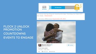 FLOCK 2 UNLOCK
PROMOTION
COUNTDOWNS
EVENTS TO ENGAGE
 