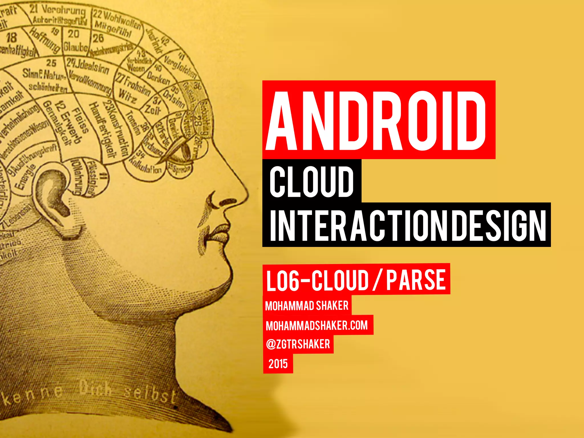 Cloud
InteractionDesign
Android
 