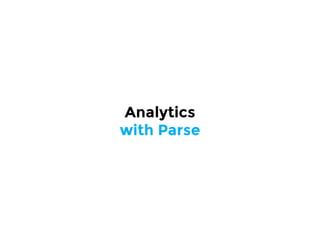 Analytics
with Parse
 