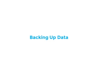 Backing Up Data
 