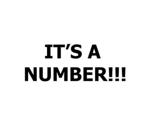 IT’S A NUMBER!!!