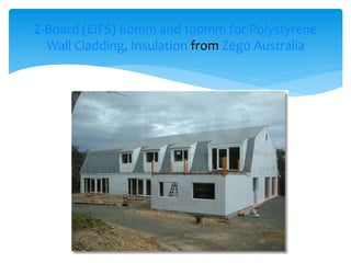 Z-Board (EIFS) 60mm and 100mm for Polystyrene
Wall Cladding, Insulation from Zego Australia
 