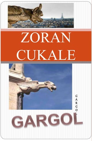 G
A
R
G
O
L
ZORAN
CUKALE
 