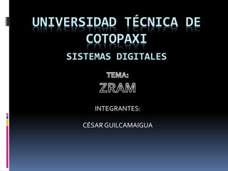 UNIVERSIDAD TÉCNICA DE
COTOPAXI
SISTEMAS DIGITALES
INTEGRANTES:
CÉSAR GUILCAMAIGUA
 