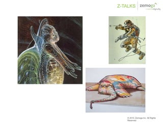 Z-TALKS




   © 2010, Zemoga Inc. All Rights
   Reserved
 