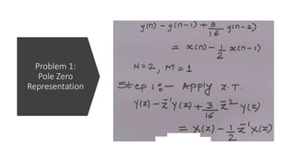 Problem 1:
Pole Zero
Representation
 