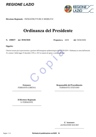 REGIONE LAZIO
Direzione Regionale: INFRASTRUTTURE E MOBILITA'
Ordinanza del Presidente
N. del Proposta n. 6838 del 30/04/2...