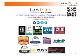 29
Unit 1401, 14th Floor, 990 Abdulrahim Place, Rama IV Road, Bangkok 10500, Thailand
Tel. +66 (0)2 636 0662, Fax +66 (0)2 636 0663
www.lawplusltd.com
 