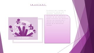 S M A R T A R T
S e s u p o n e q u e e l e s t a d o d e
c o n o c i m i e n t o a f e c t a a l a s
o p i n i o n e s , p r e f e r e n c i a s y
c o n d u c t a s d e l o s i n d i v i d u o s , e l
r e c e p t o r d e u n a i n f o r m a c i ó n
p u e d e r e - e v a l u a r s u s o p i n i o n e s ,
c a m b i a r s u s p r e f e r e n c i a s o
a d a p t a r s u s c o n d u c t a s e n
f u n c i ó n d e l a i n f o r m a c i ó n
r e c i b i d o .
 