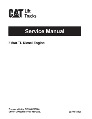 Service Manual
99709-61100
For use with the P17500-P36000,
DP80N-DP160N Service Manuals.
6M60-TL Diesel Engine
 