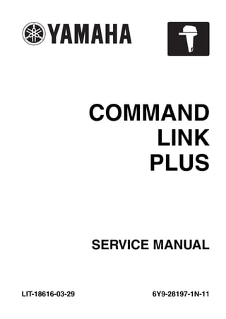 SERVICE MANUAL
LIT-18616-03-29 6Y9-28197-1N-11
COMMAND
LINK
PLUS
 