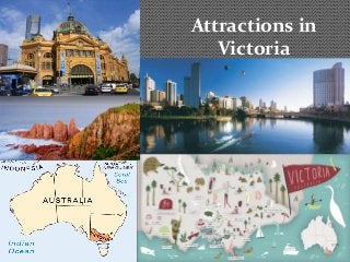 Attractions in
Victoria
 
