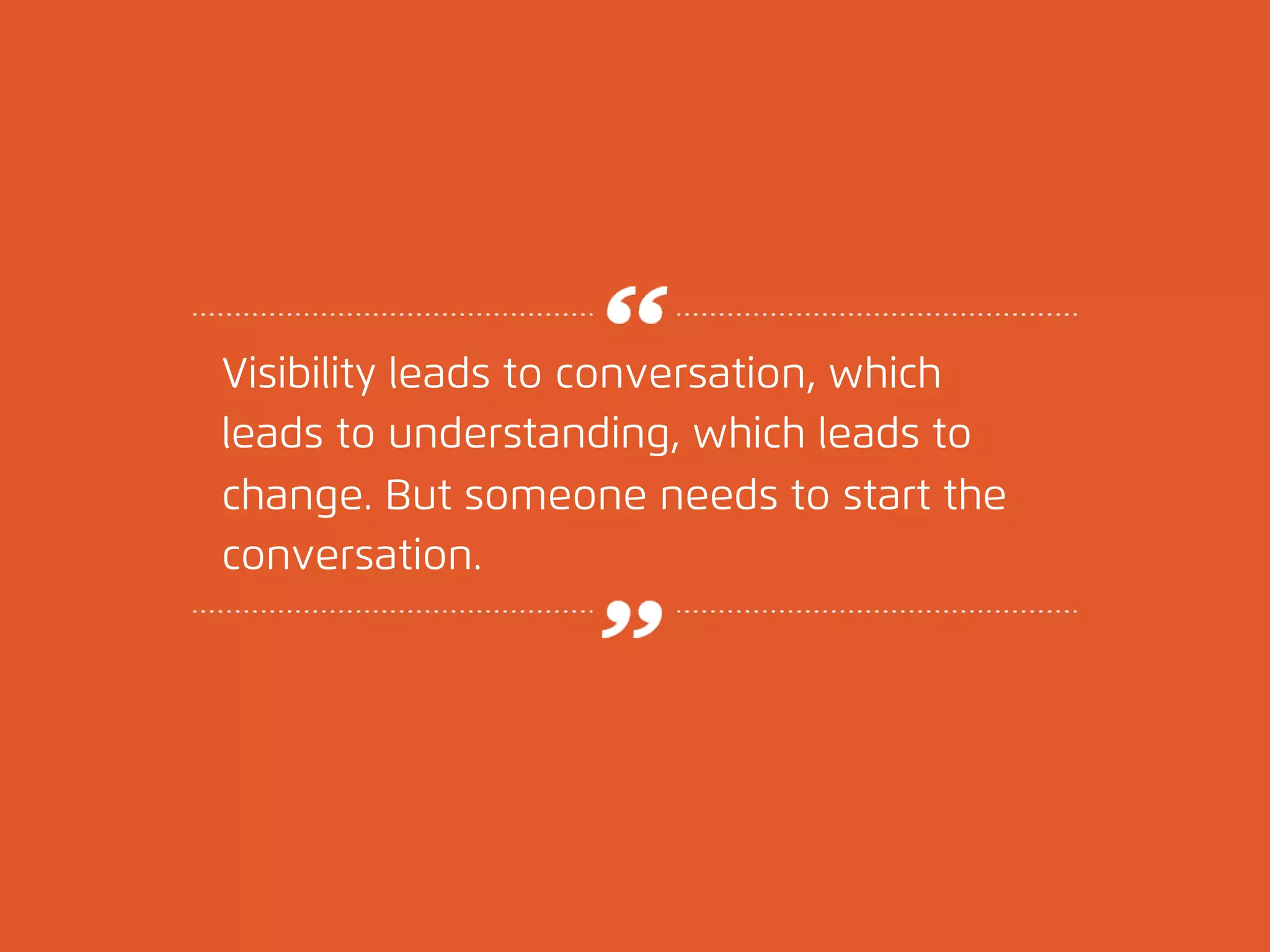 Visibility leads to conversation, which 
leads to understanding, which leads to 
change. But someone needs to start the 
conversation. 
© 
2012, 
Asynchrony 
Solu2ons, 
Inc. 
All 
rights 
reserved. 
 