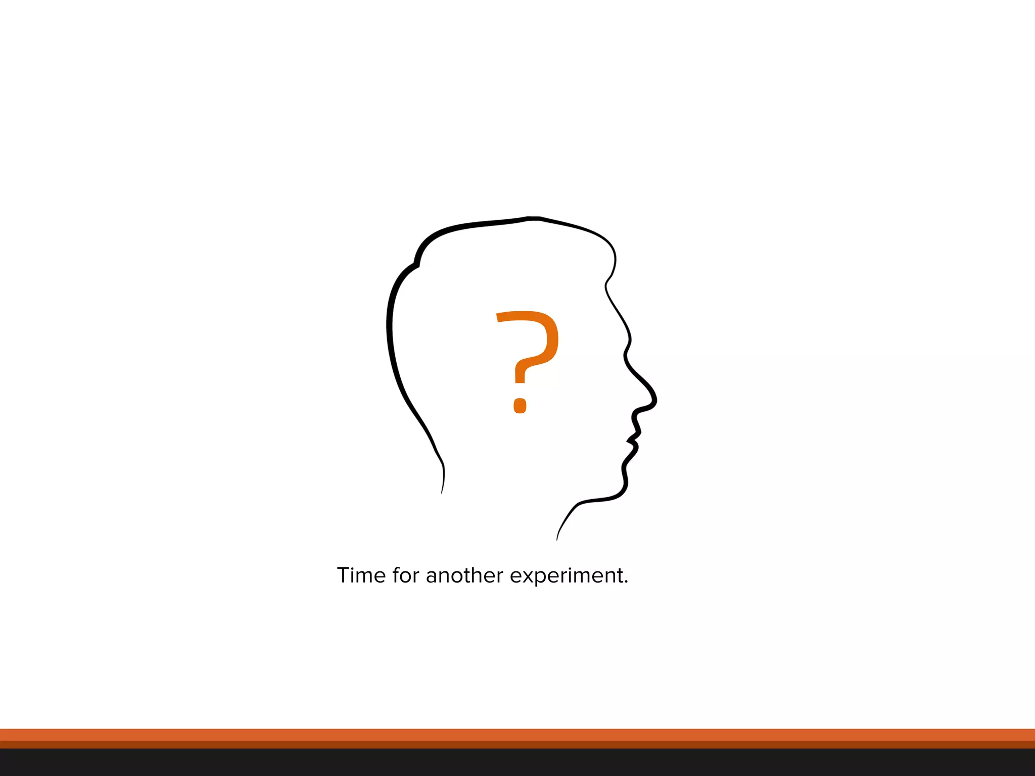 Time for another experiment. 
© 
2012, 
Asynchrony 
Solu2ons, 
Inc. 
All 
rights 
reserved. 
? 
 