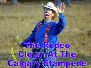 The Rodeo  Clown At The  Calgary Stampede 