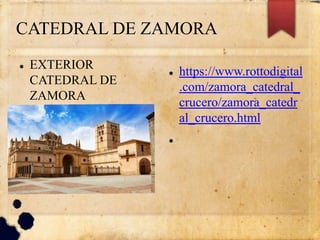 CATEDRAL DE ZAMORA
 EXTERIOR
CATEDRAL DE
ZAMORA
 https://www.rottodigital
.com/zamora_catedral_
crucero/zamora_catedr
al_crucero.html

 