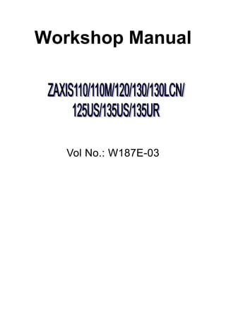 Workshop Manual
Vol No.: W187E-03
 
