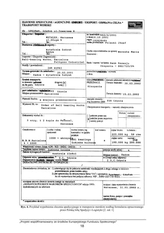 „Projekt współfinansowany ze środków Europejskiego Funduszu Społecznego”
18
Rys. 4. Przykład wypełnienia zlecenia spedycyjnego w transporcie morskim według formularza opracowanego
przez Polską Izbę Spedycji i Logistyki [2. zał. 1]
 