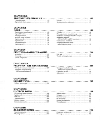 CHAPTER FOUR
ADJUSTMENTS FOR SPECIAL USE
Carburetor tuning. . . . . . . . . . . . . . . . . . . . . . . . . . . .. 125
High-altitude clutch tuning. . . . . . . . . . . . . . . . . . . .. 133
CHAPTER FIVE
125
Gearing . . . . . . . . . . . . . . . . . . . . . . . . . . . . . . . . . . .. 133
Spring suspension adjustment. . . . . . . . . . . . . . . . . .. 133
ENGINE. . . . . . . . . . . . . . . . . . . . . . . . . . . . . . . . . . . . . . . . . . . . . . . . . . . . . . . . . . .. 149
Engine number identification. . . . . . . . . . . . . . . . . .. 149
Engine lubrication. . . . . . . . . . . . . . . . . . . . . . . . . . .. 150
Service precautions. . . . . . . . . . . . . . . . . . . . . . . . . .. 150
Servicing engine in frame . . . . . . . . . . . . . . . . . . . . .. 151
Engine removal .............................. 151
Engine mounts ............................... 154
Engine installation. . . . . . . . . . . . . . . . . . . . . . . . . . .. 156
Engine top end............................... 158
CHAPTER SIX
Cylinder. . . . . . . . . . . . . . . . . . . . . . . . . . . . . . . . . . .. 166
Piston, piston pin, and piston rings .. . . . . . . . . . . .. 170
Reed valve assembly (1990-1991 EI Tigre) ........ 180
Reed valve assembly
(437.4,497,594 and 599 cc engines). . . . . . . . . . .. 182
Crankcase and crankshaft . . . . . . . . . . . . . . . . . . . . .. 184
Driveshaft for coolant pump
and oil injection pump . . . . . . . . . . . . . . . . . . . . . .. 198
FUEL SYSTEM-CARBURETED MODELS. • • • . • . . . . . . . . . . . • . • • . . • . . . • . . • • . . .. 21 1
Air silencer. . . . . . . . . . . . . . . . . . . . . . . . . . . . . . . . .. 211
Fuel pump . . . . . . . . . . . . . . . . . . . . . . . . . . . . . . . . .. 220
Altitude compensator. . . . . . . . . . . . . . . . . . . . . . . . .. 220
CHAPTER SEVEN
Fuel tank . . . . . . . . . . . . . . . . . . . . . . . . . . . . . . . . . .. 221
Throttle cable replacement . . . . . . . . . . . . . . . . . . . .. 222
FUEL SYSTEM-FUEL INJECTED MODELS • . . . . . . . . . . • • . . . . . . . . . . . . . . . . • • . . .. 227
Fuel injection system components ............... 229 Testing and troubleshooting
Testing and troubleshooting (EFI system magneto-powered). . . . . . . . . . . . . . .. 242
(EFI powered by battery). . . . . . . . . . . . . . . . . . . .. 232 Component service. . . . . . . . . . . . . . . . . . . . . . . . . .. 246
Adjustments. . . . . . . . . . . . . . . . . . . . . . . . . . . . . . . .. 254
CHAPTER EIGHT
EXHAUST SYSTEM. • . . . . . . . . . • • • • • • • • • . • • . . . . • • • • • • • • • • • • • • . . . . . . . . . .. 262
Exhaust system repair. . . . . . . . . . . . . . . . . . . . . . . .. 266
CHAPTER NINE
ELECTRICAL SYSTEM. • . • • • • • • • • • • • • • . . . . . . . . • . • • • . . . . . . . . . . . . • . . • • . . •• 268
Flywheel and stator assembly. . . . . . . . . . . . . . . . . .. 268
Ignition coil . . . . . . . . . . . . . . . . . . . . . . . . . . . . . . . .. 282
cm unit. . . . . . . . . . . . . . . . . . . . . . . . . . . . . . . . . . .. 283
Voltage regulator. . . . . . . . . . . . . . . . . . . . . . . . . . . .. 284
Lighting system. . . . . . . . . . . . . . . . . . . . . . . . . . . . .. 284
Instrument assembly . . . . . . . . . . . . . . . . . . . . . . . . .. 285
CHAPTER TEN
Warning lamps. . . . . . . . . . . . . . . . . . . . . . . . . . . . . .. 286
Switches. . . . . . . . . . . . . . . . . . . . . . . . . . . . . . . . . . .. 287
Fuel level sensor . . . . . . . . . . . . . . . . . . . . . . . . . . . .. 289
Oil level gauge............................... 289
Electric starting motor. . . . . . . . . . . . . . . . . . . . . . . .. 289
Wiring diagrams . . . . . . . . . . . . . . . . . . . . . . . . . . . .. 293
OIL INJECTION SYSTEM. • . • . • . . • • . • • • • • • • • • • • • • • • • . • . . . . . . . . . . . . . . . . • .. 295
System components. . . . . . . . . . . . . . . . . . . . . . . . . .. 295
Oil pump service . . . . . . . . . . . . . . . . . . . . . . . . . . . .. 295
Component replacement. . . . . . . . . . . . . . . . . . . . . .. 296
Oil pump . . . . . . . . . . . . . . . . . . . . . . . . . . . . . . . . . .. 297
 