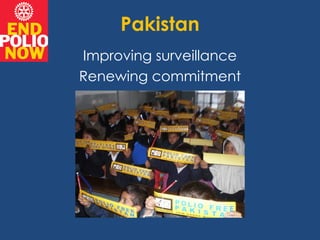 Pakistan
Improving surveillance
Renewing commitment
 
