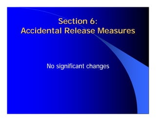 Section 6:
Accidental Release Measures



      No significant changes
 