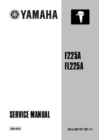 SERVICE MANUAL
290435 69J-28197-3D-11
F225A
FL225A
 