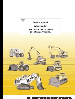 Service manual
(20
Wheel loader
(10 points)
L506 - L510, L507S, L509S
L514 Stereo / Tier IIIA
(10
en
 