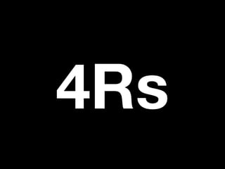 4Rs 
 