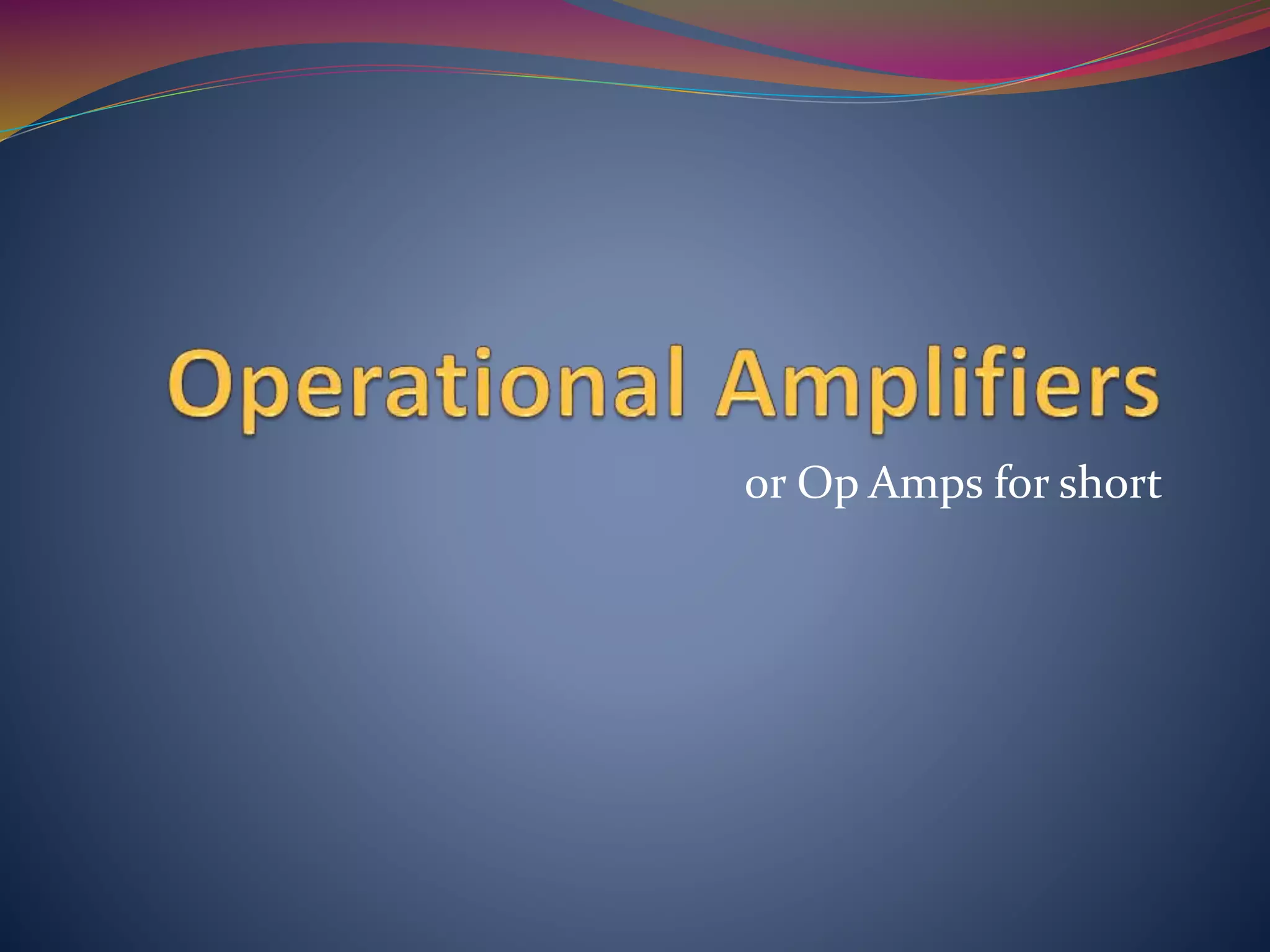 Operational amplifiers PPT
