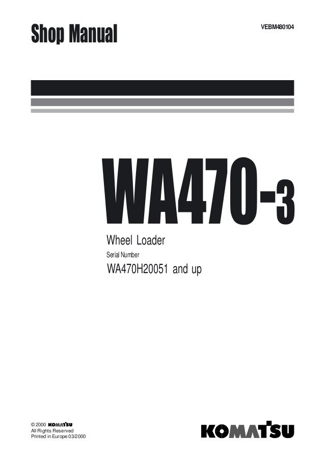 Komatsu Wa470 3 Wheel Loader Service Repair Manual Sn Wa470h051 An