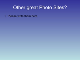 Other great Photo Sites? Please write them here. 