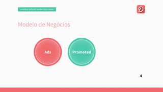 ModelodeNegócios
3pontos
4
Ads Promoted
omelhorjeitodevendersuascoisas
 