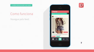 omelhorjeitodevendersuascoisas
Comofunciona
Umaplataformaonline,focadanaexperiênciadousuário.
Quepermitaumanegociaçãofácilentrecompradorevendedor.
Esejacapazdeencontrarautomaticamente
aquiloqueousuárioprocura.
7
Naveguepelofeed.
Comofunciona
Umaplataformaonline,focadanaexperiênciadousuário.
Quepermitaumanegociaçãofácilentrecompradorevendedor.
Esejacapazdeencontrarautomaticamente
aquiloqueousuárioprocura.
 