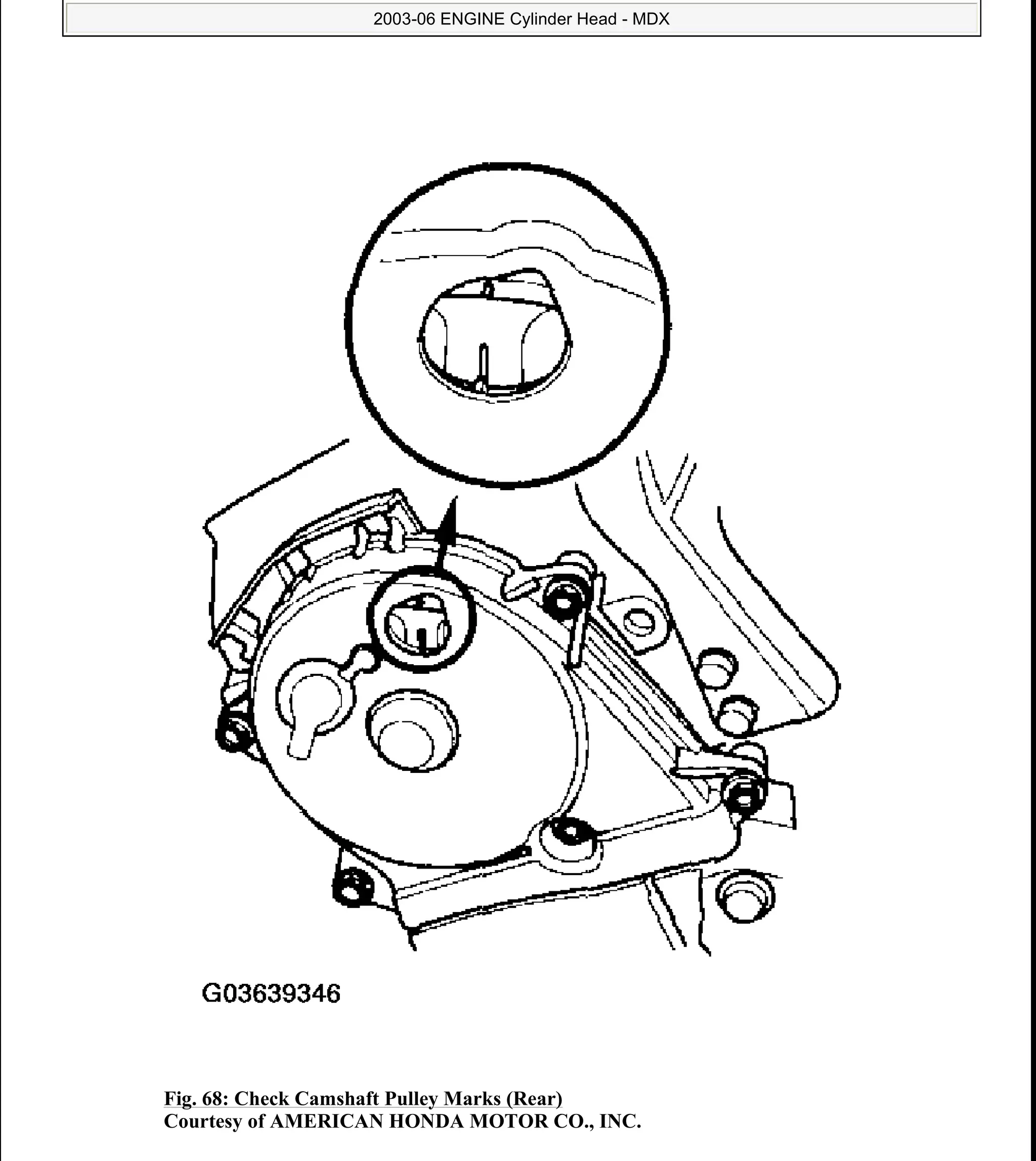 Fig. 68: Check Camshaft Pulley Marks (Rear)
Courtesy of AMERICAN HONDA MOTOR CO., INC.
2006 Acura MDX
2003-06 ENGINE Cylinder Head - MDX
me
Sunday, May 10, 2009 3:57:15 PM Page 69 © 2005 Mitchell Repair Information Company, LLC.
 